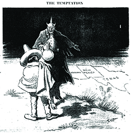 A cartoon entitled “The Temptation” shows the Devil holding a bag of coins and gesturing toward a place on the ground where a portion of a U.S. map—including Texas, New Mexico, and Arizona—is drawn. In front of him stands a man in Mexican dress.